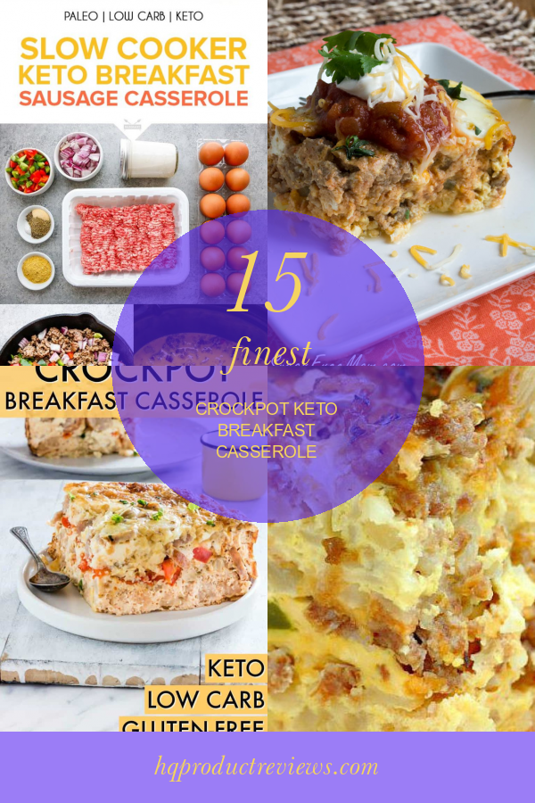15 Finest Crockpot Keto Breakfast Casserole Best Product Reviews